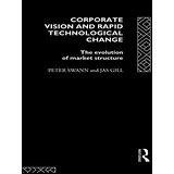 Corporate vision and rapid technological change 